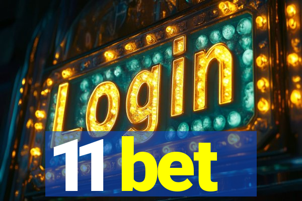 11 bet